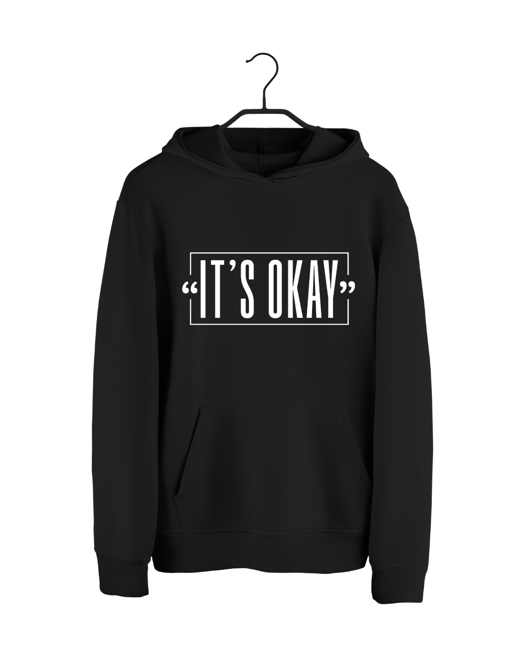 ‘’ITS OKAY’’ Hoodie