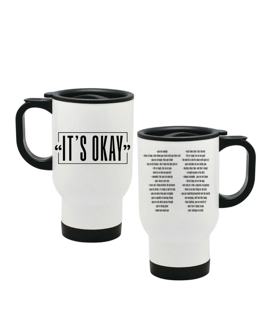 ‘’ITS OKAY’’ travel mug