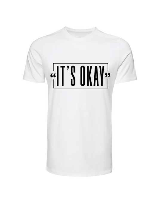 ‘’ITS OKAY’’ T-shirt