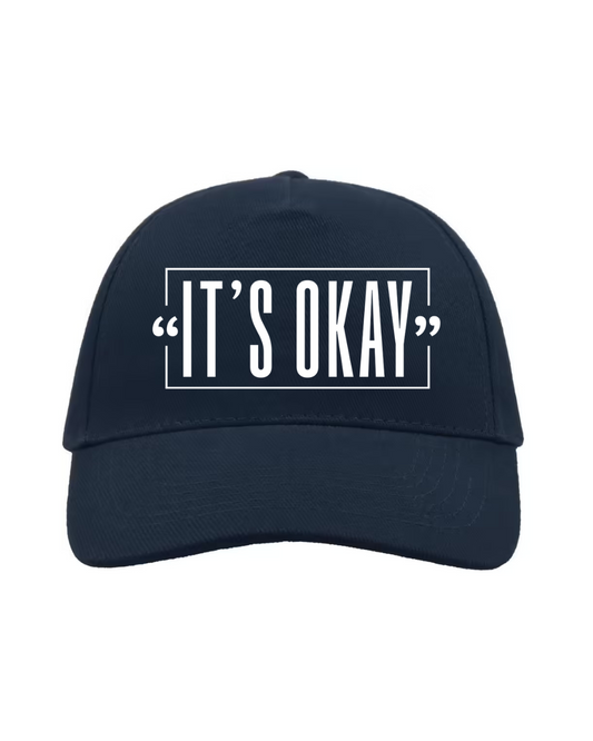 ‘’ITS OKAY’’ Embroidered Cap